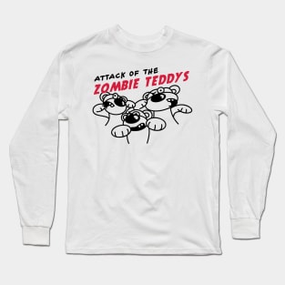 Attack of the zombie teddys Long Sleeve T-Shirt